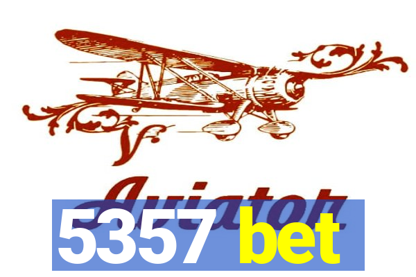 5357 bet